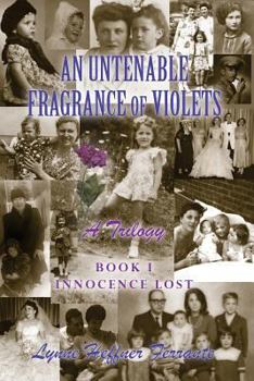 Paperback An Untenable Fragrance of Violets: Innocence Lost Book