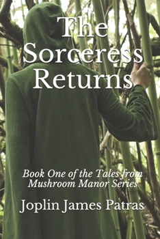 Paperback Tales from Mushroom Manor: Book One: The Sorceress Returns Book