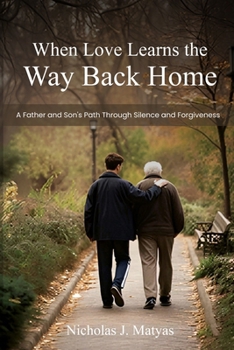 When Love Learns the Way Back Home: A Father and Son’s Path Through Silence and Forgiveness