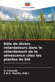 Paperback Rôle de divers retardateurs dans le retardement de la sénescence chez les plantes de blé [French] Book