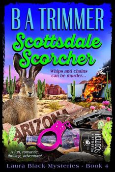 Hardcover Scottsdale Scorcher: a fun, romantic, thrilling, adventure... (Laura Black Mysteries) Book