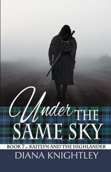 Under the Same Sky - Book #7 of the Kaitlyn and the Highlander