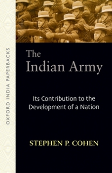 Paperback The Indian Army: Its Contribution to the Development of a Nation Book