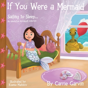 Paperback If You Were a Mermaid: Sailing to Sleep...An interactive storybook collection Book