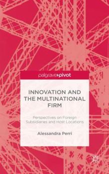 Hardcover Innovation and the Multinational Firm: Perspectives on Foreign Subsidiaries and Host Locations Book