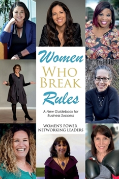Paperback Women Who Break Rules: A New Guidebook for Business Success Book