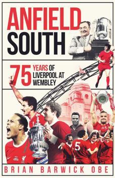 Hardcover Anfield South: 75 Years of Liverpool at Wembley Book