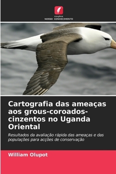 Paperback Cartografia das ameaças aos grous-coroados-cinzentos no Uganda Oriental [Portuguese] Book
