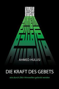 Paperback DIE KRAFT DES GEBETS (wie durch Zikir Hirnwellen gelenkt werden) [German] Book