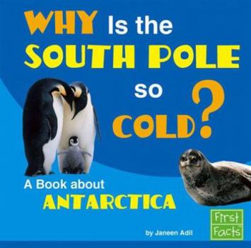 Library Binding Why Is the South Pole So Cold?: A Book about Antarctica Book