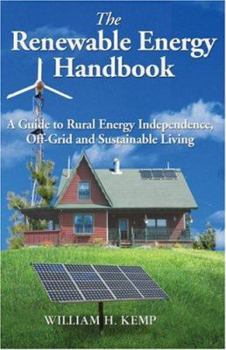 Paperback The Renewable Energy Handbook: A Guide to Rural Independence, Off-Grid and Sustainable Living Book