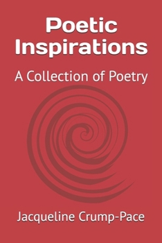 Paperback Poetic Inspirations: A Collection of Poetry Book