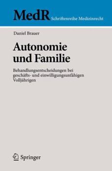 Paperback Autonomie Und Familie: Behandlungsentscheidungen Bei Geschäfts- Und Einwilligungsunfähigen Volljährigen [German] Book