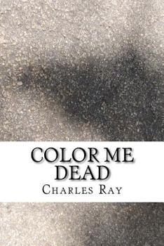 Color Me Dead - Book #1 of the Al Pennyback Mystery