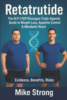Paperback Retatrutide: The GLP-1/GIP/Glucagon Triple-Agonist Guide to Weight Loss, Appetite Control & Metabolic Reset Book