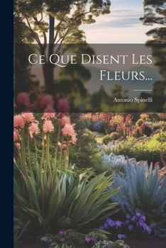 Paperback Ce Que Disent Les Fleurs... [French] Book