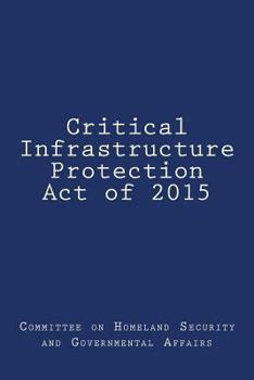 Paperback Critical Infrastructure Protection Act of 2015 Book