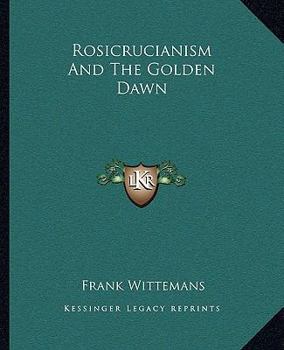 Paperback Rosicrucianism And The Golden Dawn Book