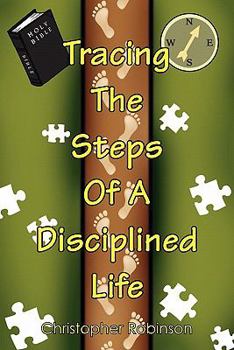 Paperback Tracing the Steps of a Disciplined Life Book