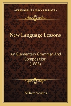 Paperback New Language Lessons: An Elementary Grammar And Composition (1888) Book