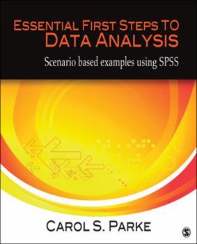 Paperback Essential First Steps to Data Analysis: Scenario-Based Examples Using SPSS Book