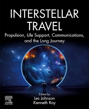 Paperback Interstellar Travel: Propulsion, Life Support, Communications, and the Long Journey Book