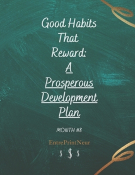 Paperback A Prosperous Development Plan Month #8: Good Habits That Reward Book