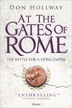 At the Gates of Rome: The Fall of the Eternal City, AD 410