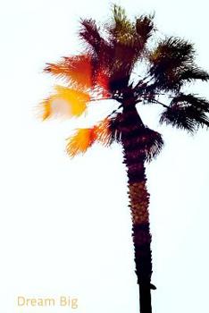 Dream Big: Personal Diary to Organize Your Life Better - 110 Pages - Notebook to Write Down Your Thoughts, Gratitude, Quotes, Daily Workout... - Perfect Gift