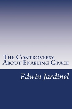 Paperback The Controversy About Enabling Grace Book
