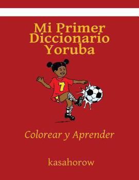 Paperback Mi Primer Diccionario Yoruba: Colorear y Aprender [Spanish] Book