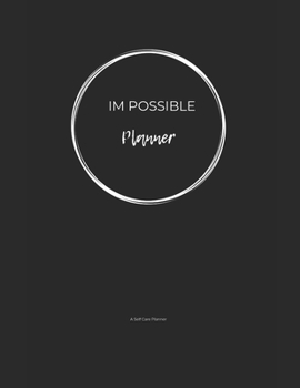 Paperback Im Possible Planner: A Self Care Planning Guide Book