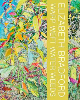 Elizabeth Bradford : Warp Weft Water Weeds
