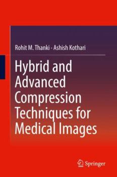 Hardcover Hybrid and Advanced Compression Techniques for Medical Images Book