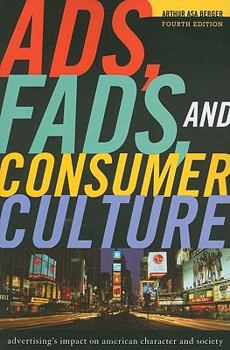 Paperback Ads, Fads, and Consumer Culture: Advertising's Impact on American Character and Society Book