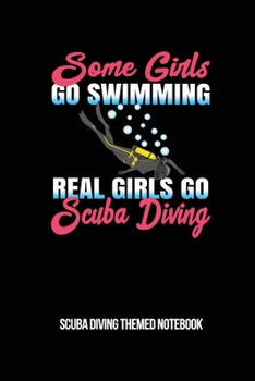 Paperback Some Girls Go Swimming Real Girls Go Scuba Diving Scuba Diving Themed Notebook: 6x9in Dot Grid Graph Paper Notebook Diver Notepad Paperback Log-Book S Book