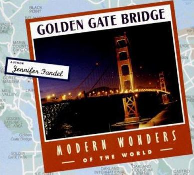 Golden Gate Bridge (Modern Wonders of the World) - Book  of the Modern Wonders of the World