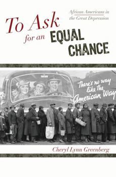 Paperback To Ask for an Equal Chance: African Americans in the Great Depression Book