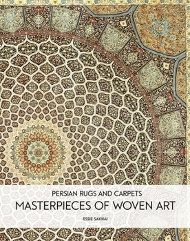Hardcover Persian Rugs and Carpets: Masterpieces of Woven Art Book