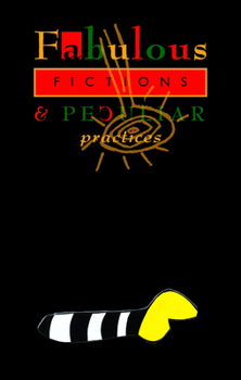 Paperback Fabulous Fictions & Peculiar Practices Book