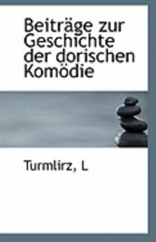 Beitr?ge Zur Geschichte der Dorischen Kom?die