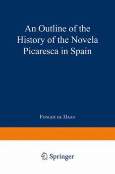 Paperback An Outline of the History of the Novela Picaresca in Spain Book