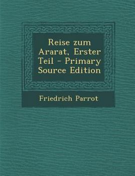 Paperback Reise Zum Ararat, Erster Teil - Primary Source Edition [German] Book