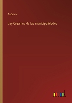 Paperback Ley Orgánica de las municipalidades [Spanish] Book