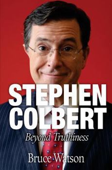 Paperback Stephen Colbert: Beyond Truthiness Book