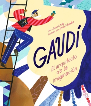 Gaudí–El arquitecto de la imaginación: (Spanish Edition)