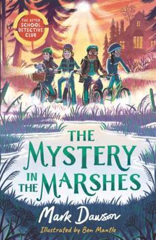 Paperback The After School Detective Club: The Mystery in the Marshes: Book 3 Book