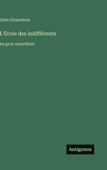 L'École des indifférents: en gros caractères (French Edition)