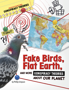 Paperback Fake Birds, Flat Earth, and More Conspiracy Theories about Our Planet Book