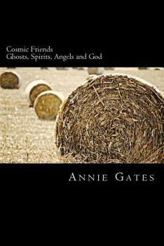 Paperback Cosmic Friends: Ghosts, Spirits, Angels and God Book